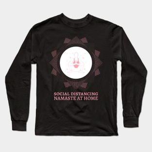 Yoga Namaste At Home Social Distancing Long Sleeve T-Shirt